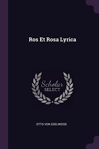 Ros Et Rosa Lyrica