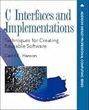C Interfaces and Implementations: Techniques for Creating Reusable Software (Addison-Wesley Professional Computing Series)