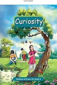 Curiosity Textbook of Science for Grade-VI Latest 2024 Edition