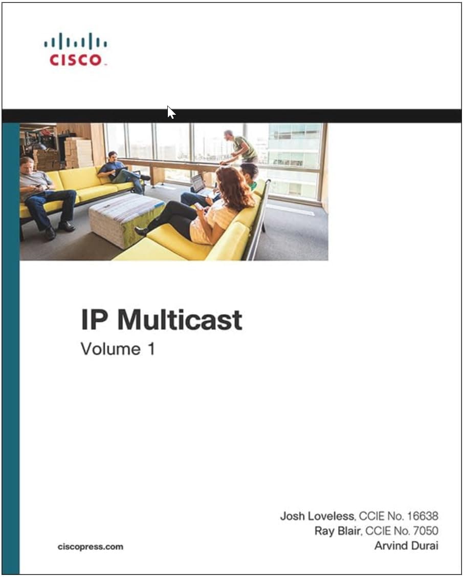 IP Multicast, Volume I: Cisco IP Multicast Networking: Cisco IP Multicast Networking, Volume 1 (Networking Technology) Paperback – 28 Sept. 2016