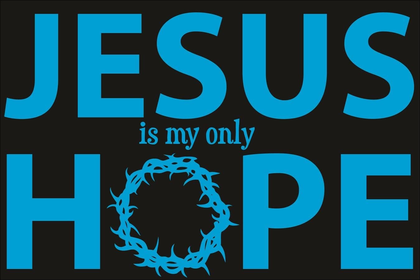 Jesus Is My Only Hope A013lightblue