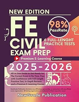 FE Civil Exam Prep 2025-2026: All-In One Guide to Get Ready for The Current Exam in No Time, Pass with Confidence with Full-Length Practice Test, In-Depth Reviews and a Premium E-Learning Course