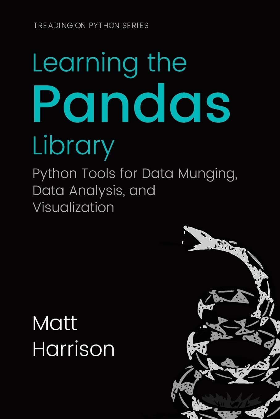 Learning the Pandas Library: Python Tools for Data Munging, Analysis, and Visual Paperback – June 1, 2016