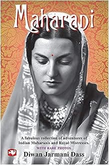 Maharani: A Fabulous Collection of Adventures of Indian Maharanis and Royal Mistresses.