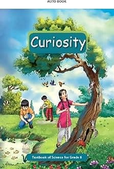 Curiosity | Textbook Of Science For Class 6 | In English (NCERT)
